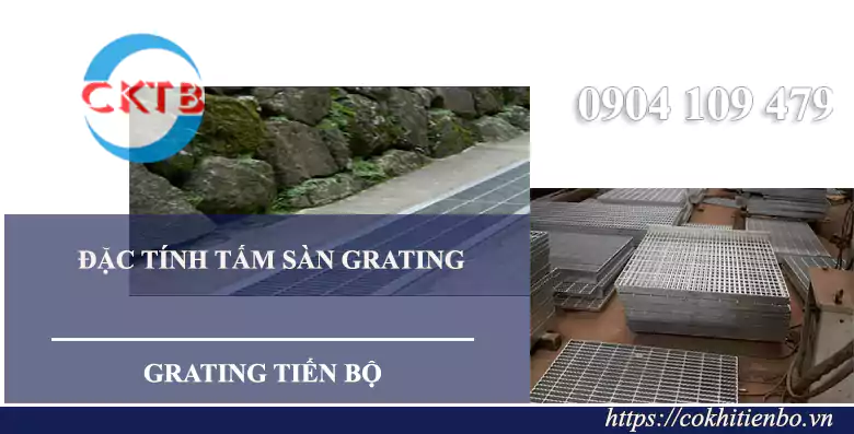 đặc t&iacute;nh nổi bật tấm s&agrave;n grating tiến bộ