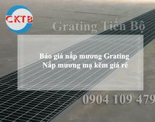 Báo giá nắp mương Grating – Nắp mương mạ kẽm giá rẻ